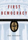 First democracy : the challenge of an ancient idea /