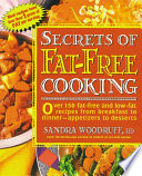 Secrets of fat-free cooking : over 150 fat-free and low-fat recipes from breakfast to dinner--appetizers to desserts /