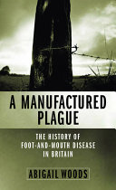 A manufactured plague? : the history of foot-and-mouth disease in Britain /