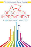 The A-Z of school improvement : principles and practice /