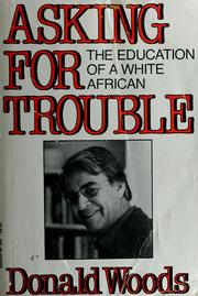 Asking for trouble : the education of a white African /