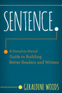 Sentence : a period-to-period guide to building better readers and writers /