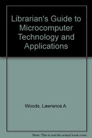 The librarian's guide to microcomputer technology and applications /