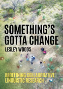 Something's gotta change : redefining collaborative linguistic research /