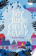 The boy, the bird & the coffin maker /