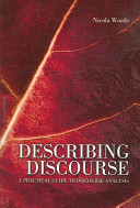 Describing discourse : a practical guide to discourse analysis /