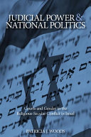 Judicial power and national politics : courts and gender in the religious-secular conflict in Israel /