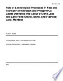 Role of limnological processes in fate and transport of nitrogen and phosphorous loads delivered into Coeur d'Alene Lake and Lake Pend Oreille, Idaho, and Flathead Lake, Montana /