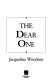 The dear one /