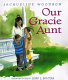Our Gracie Aunt /