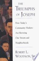 The triumphs of Joseph : how today's community healers are reviving our streets and neighborhoods /