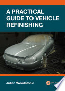 A Practical Guide to Vehicle Refinishing.