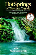 Hot springs of Western Canada : a complete guide /