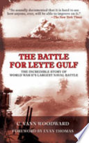 The Battle for Leyte Gulf : the incredible story of World War II's largest naval battle /