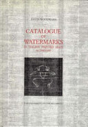 Catalogue of watermarks in Italian printed maps, ca 1540-1600 /