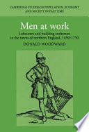 Men at work : labourers and building craftsmen in the towns of Northern England, 1450-1750 /