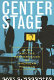 Center stage : media and the performance of American politics /