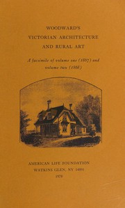 Woodward's Victorian architecture and rural art : A facsimile of volume one (1867) and volume two (1868).