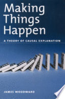 Making things happen : a theory of causal explanation /