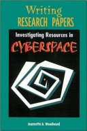 Writing research papers : investigating resources in cyberspace /