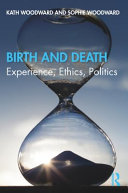 Birth and death : experience, ethics, politics /