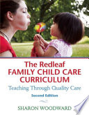 The Redleaf family child care curriculum : teaching through quality care /
