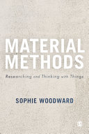Material methods : researching and thinking with things /
