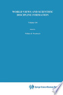 World Views and Scientific Discipline Formation : Science Studies in the German Democratic Republic Papers from a German-American Summer Institute, 1988 /