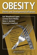 Obesity : dietary and developmental influences /