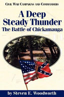 A deep steady thunder : the Battle of Chickamauga /