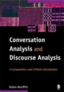Conversation analysis and discourse analysis : a comparative and critical introduction /