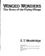 Winged wonders : the story of the flying wings /