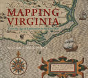 Mapping Virginia : from the age of exploration to the Civil War /