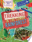 Trekking in the Congo rainforest /