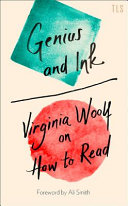 Genius and ink : Virginia Woolf on how to read /