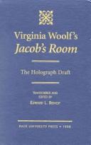 Virginia Woolf's Jacob's room : the holograph draft : based on the holograph manuscript in the Henry W. and Albert A. Berg Collection of English and American Literature at the New York Public Library /