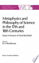 Metaphysics and Philosophy of Science in the Seventeenth and Eighteenth Centuries : Essays in honour of Gerd Buchdahl /