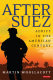 After Suez : adrift in the American century /