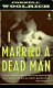 I married a dead man /