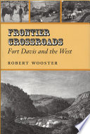 Frontier crossroads : Fort Davis and the West /
