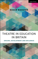Theatre in education in Britain : origins, development and influence /