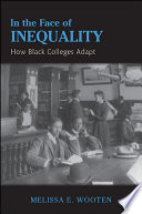 In the face of inequality : how Black colleges adapt /
