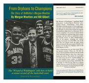 From orphans to champions : the story of DeMatha's Morgan Wootten /