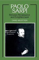 Paolo Sarpi : between Renaissance and Enlightenment /