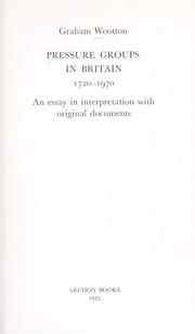 Pressure groups in Britain, 1720-1970 : an essay in interpretation with original documents /