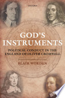God's instruments : political conduct in the England of Oliver Cromwell /