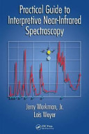Practical guide to interpretive near-infrared spectroscopy /