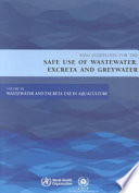 Guidelines for the Safe Use of Wastewater, Excreta and Greywater, Volume 3 : Wastewater and Excreta Use in Aquaculture.