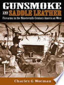 Gunsmoke and saddle leather : firearms in the nineteenth-century American West /