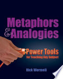 Metaphors & analogies : power tools for teaching any subject /